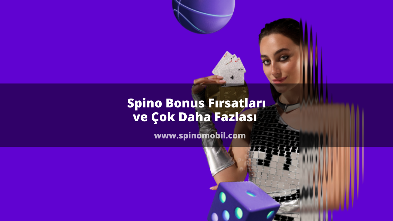Spino Bonus Fırsatları ve Çok Daha Fazlası 